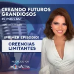 Creando futuros mas grandiosos - Erica Duarte - Episodio 1 - Erica Duarte