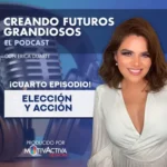 Creando futuros mas grandiosos - Erica Duarte - Episodio 4 - Erica Duarte