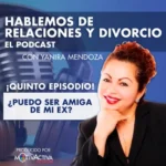 Hablemos de Relaciones y Divorcio - Episodio 5- 400x400