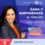 Sana y Empodérate - Episodio 8